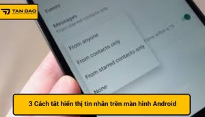 3 Cách tắt hiển thị tin nhắn trên màn hình Android