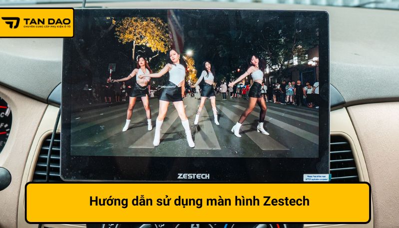 Hướng dẫn sử dụng màn hình Zestech