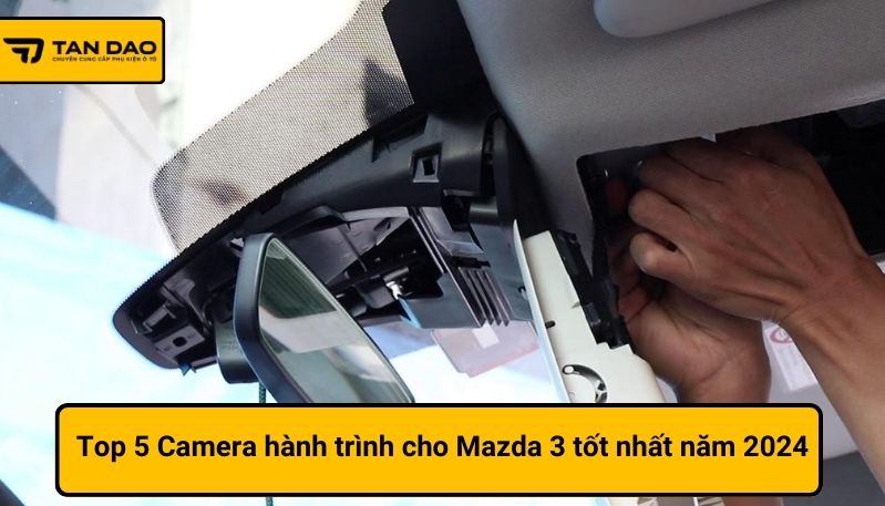 camera hành trình cho mazda 3