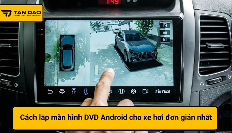 lắp màn hình dvd android cho xe hơi