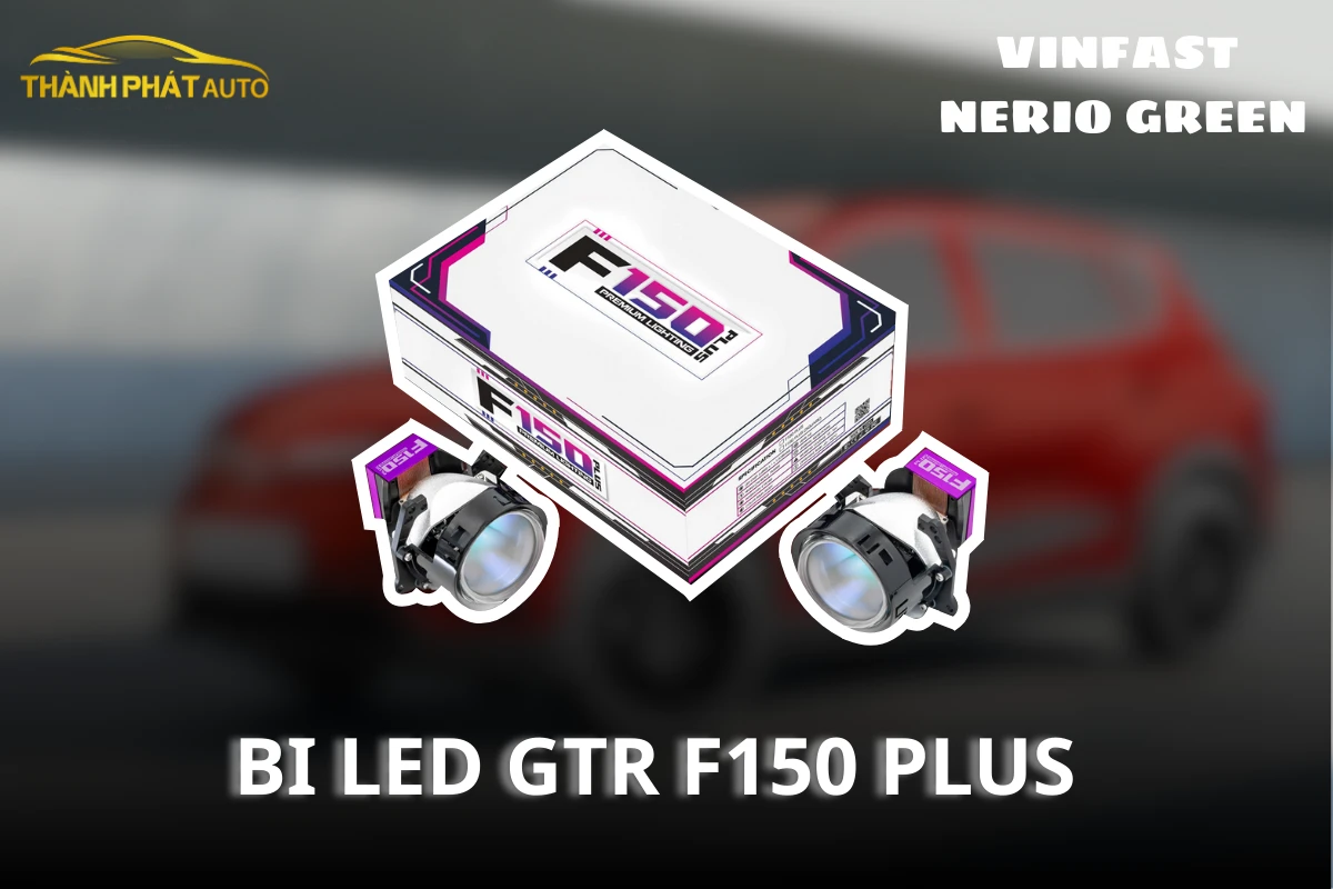Độ Bi LED GTR F150 PLUS Cho Xe VinFast Nerio Green
