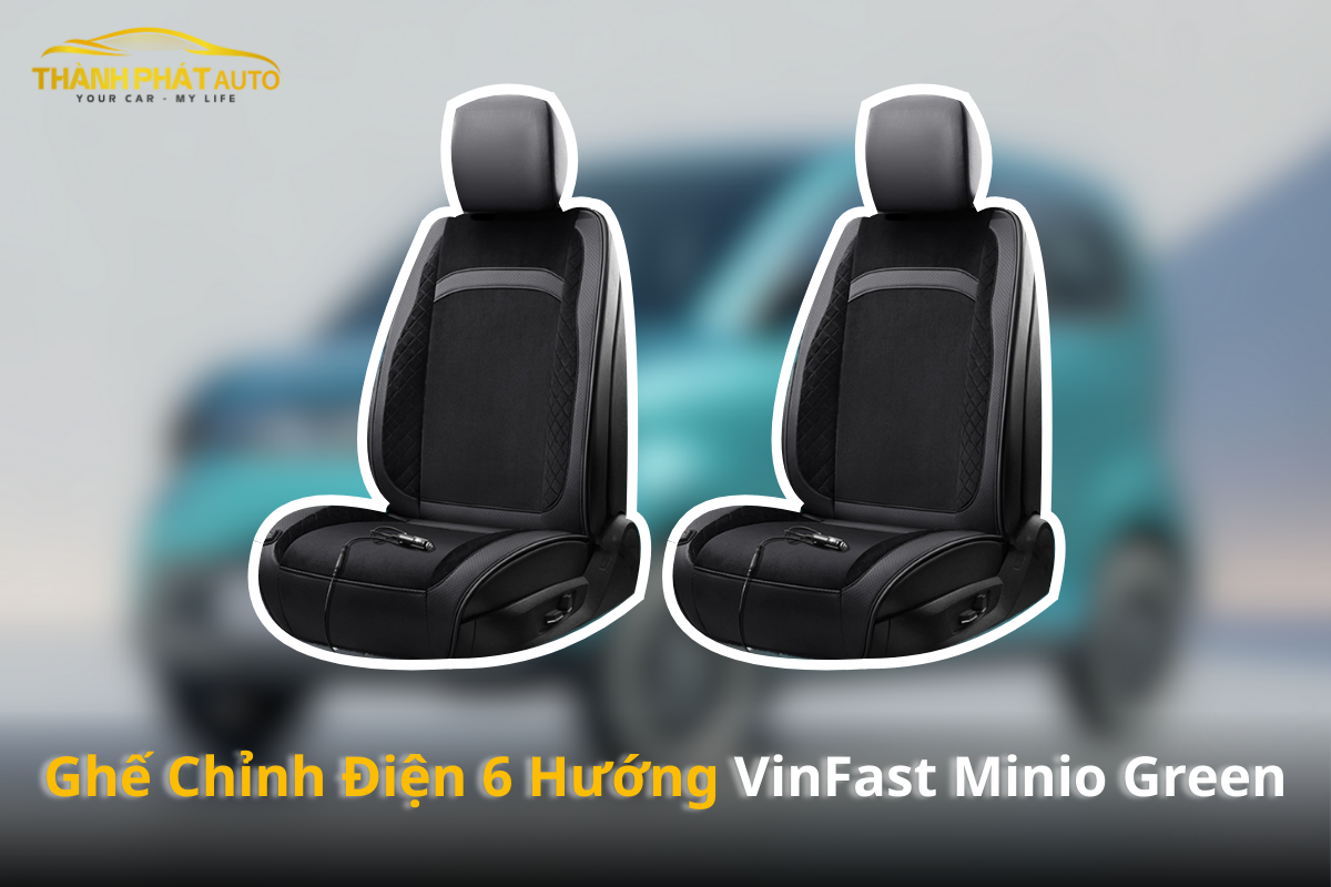 Độ Ghế Chỉnh Điện 6 Hướng Cho VinFast Minio Green
