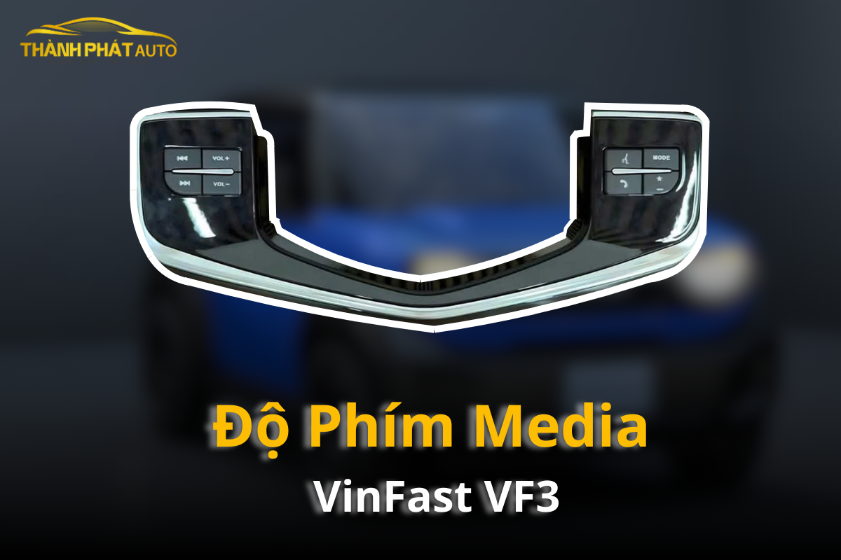 Độ Phím Media Cho Xe VinFast VF3 Tận Nơi