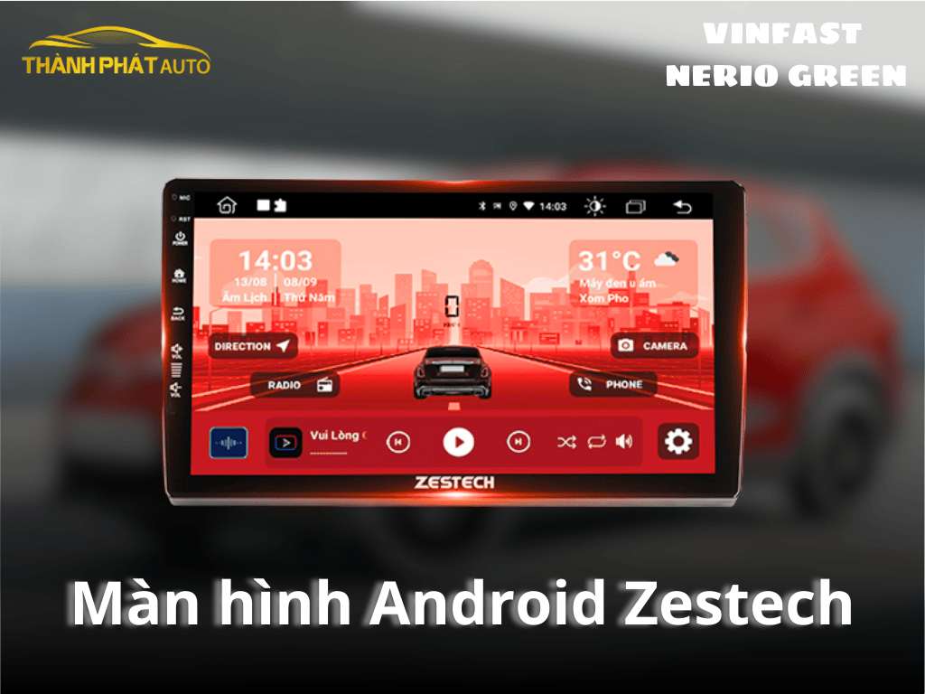 Lắp Đặt Màn hình Android Zestech Cho VinFast Nerio Green