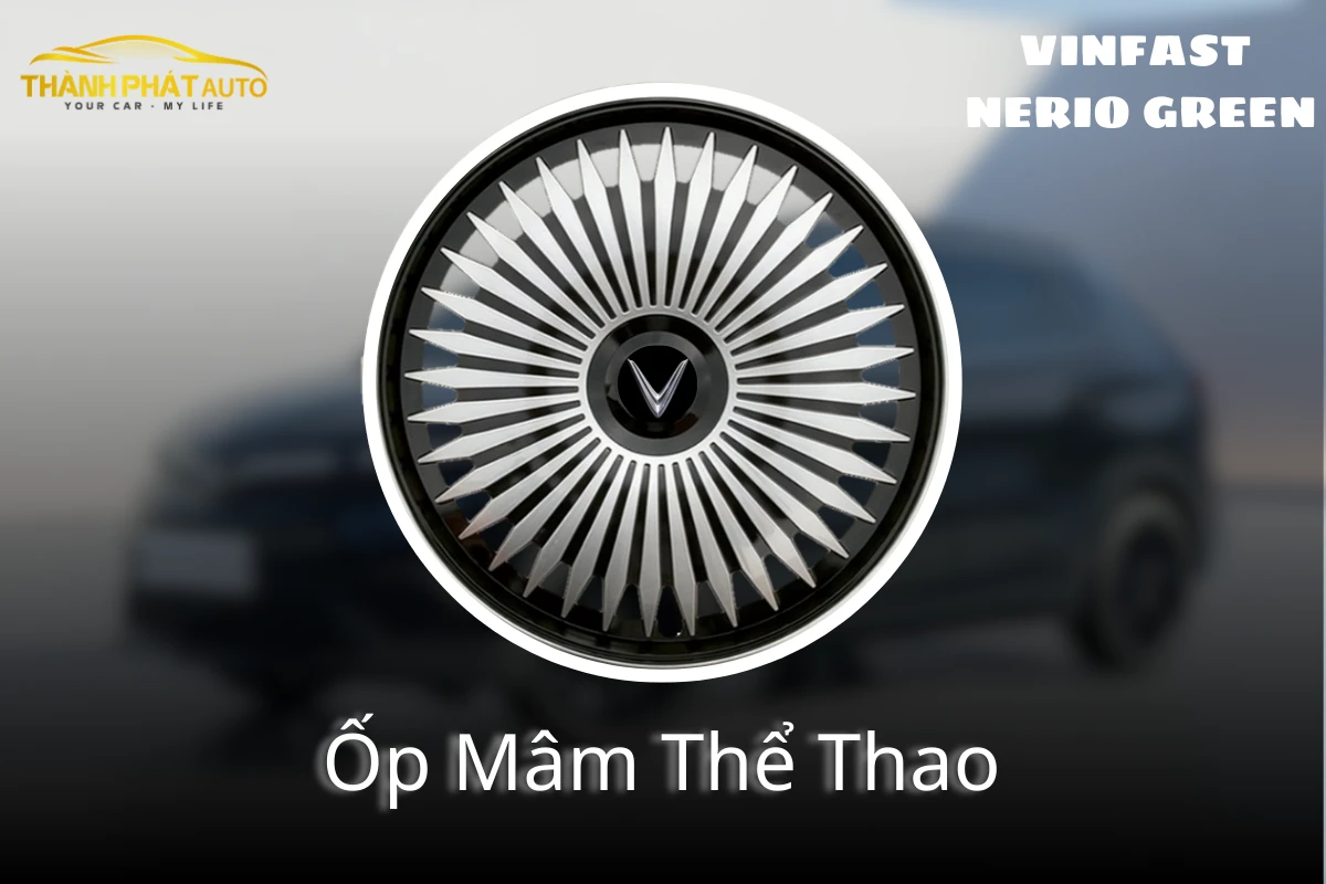 Lắp Ốp Mâm Thể Thao Cho VinFast Nerio Green Tận Nơi