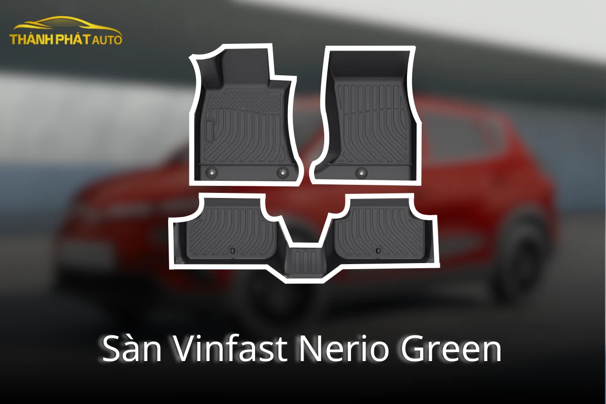 Lắp Sàn Ô Tô Cho VinFast Nerio Green Tận Nơi