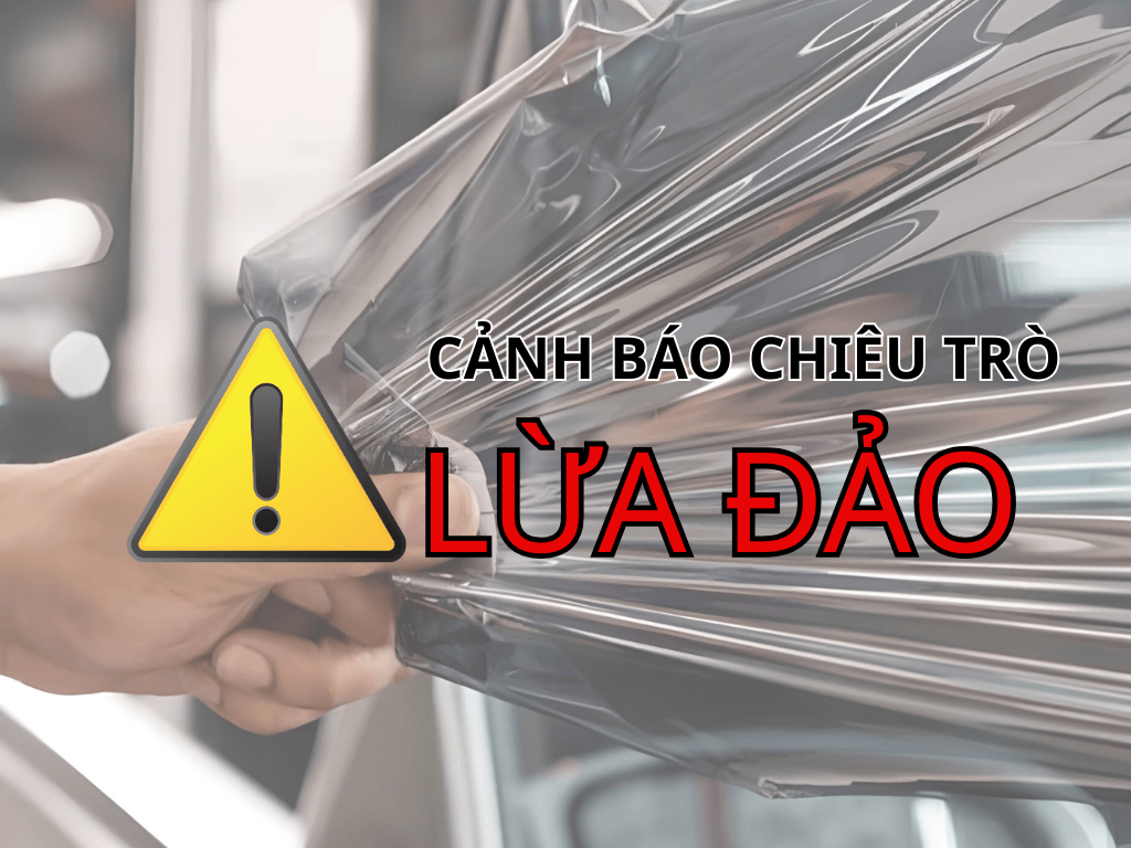 Cảnh Báo Hình Thức Lừa Đảo Khi Dán Phim Cách Nhiệt Ô Tô