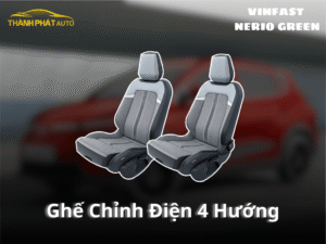 Độ Ghế Chỉnh Điện 4 Hướng Cho Xe VinFast Nerio Green