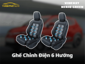 Độ Ghế Chỉnh Điện 6 Hướng Cho Xe VinFast Nerio Green