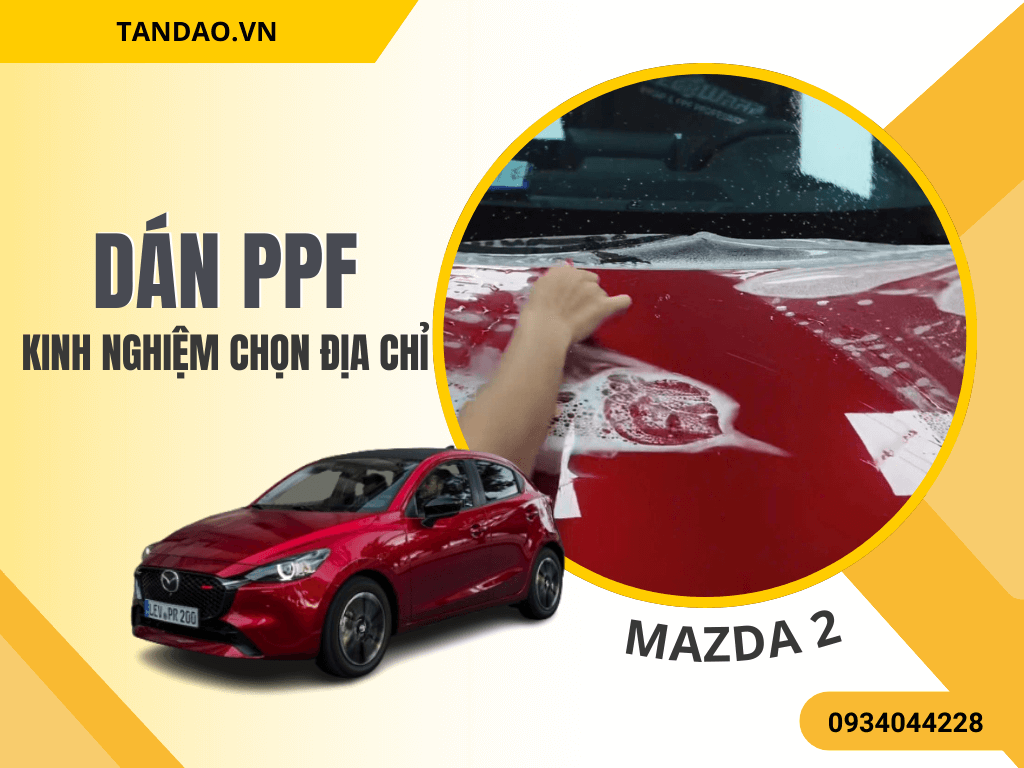 Dán PPF Xe Mazda 2 Tại TP.HCM