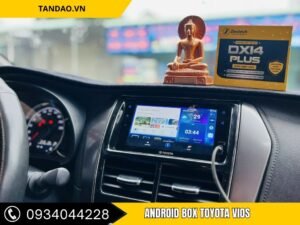 Android Box Toyota Vios – Giải Pháp Nâng Cấp Màn Hình