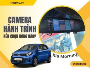 Camera Hành Trình Cho Kia Morning