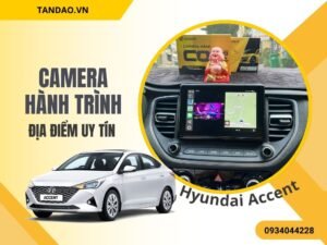Camera Hành Trình Cho Hyundai Accent