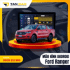 Màn Hình Android Cho Xe Ford Ranger