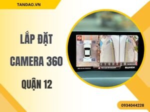 Camera 360 Độ Ô Tô Quận 12