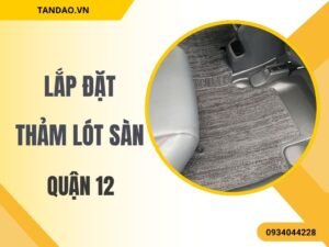 thảm lót sàn ô tô quận 12
