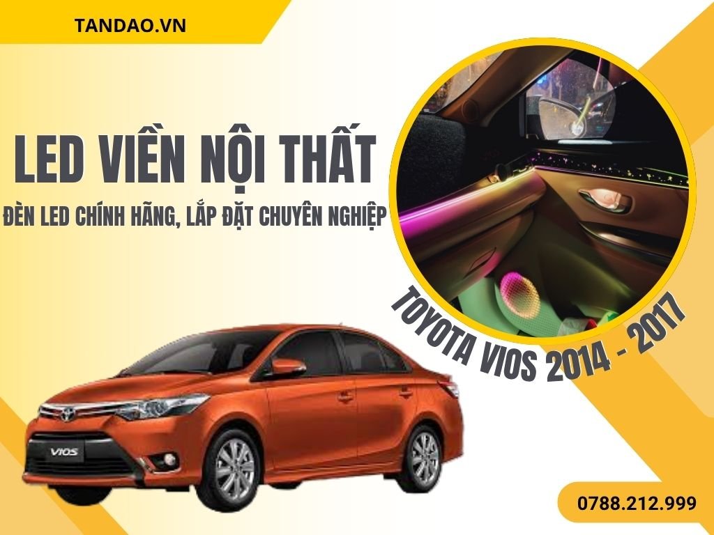 LED Nội Thất Ô Tô Vios 2014 - 2017