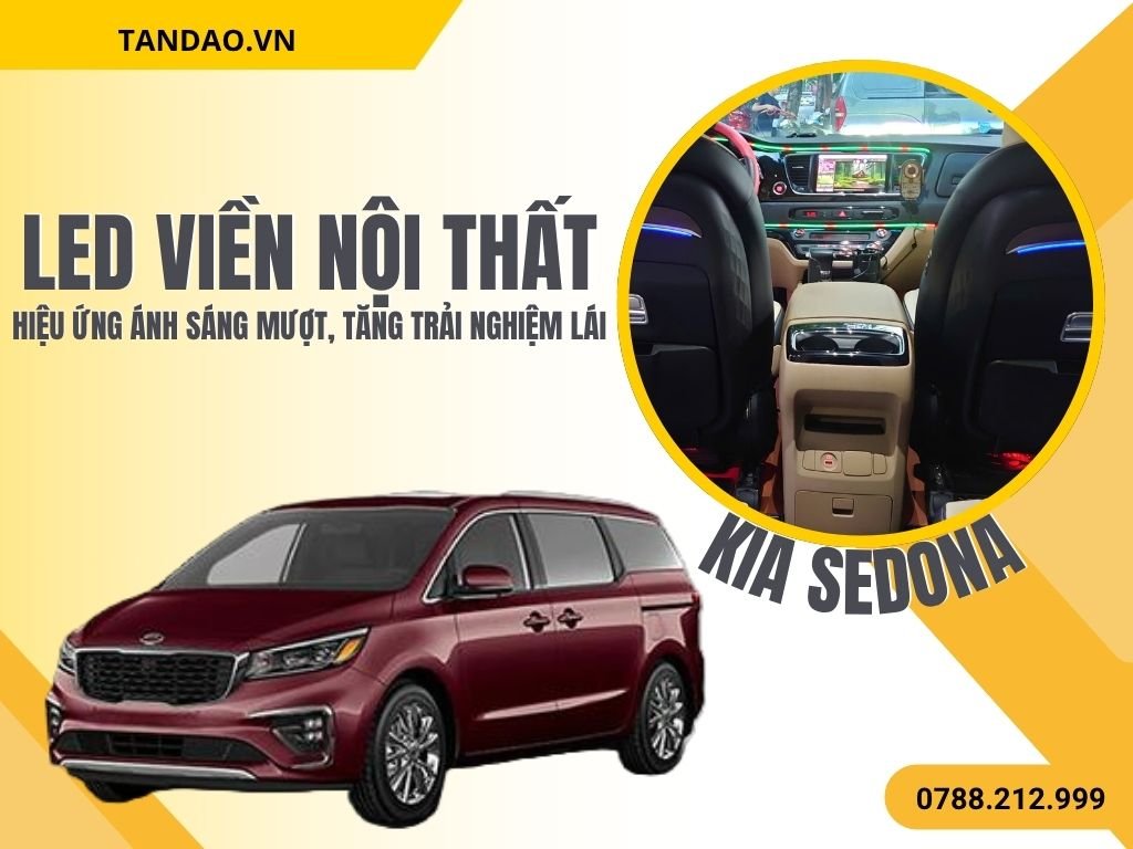 LED Nội Thất Ô Tô Kia Sedona – Hiệu Ứng Ánh Sáng Mượt