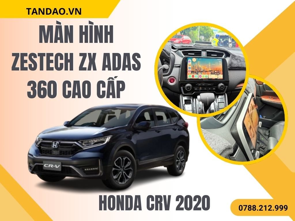 Màn Hình Zestech ZX ADAS 360 Cao Cấp Honda CRV 2020