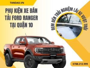 Phụ Kiện Bán Tải Ford Ranger Quận 10