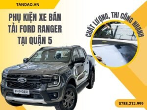 Phụ Kiện Xe Ford Ranger Tại Quận 5