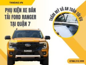 Phụ Kiện Ford Ranger Ở Quận 7