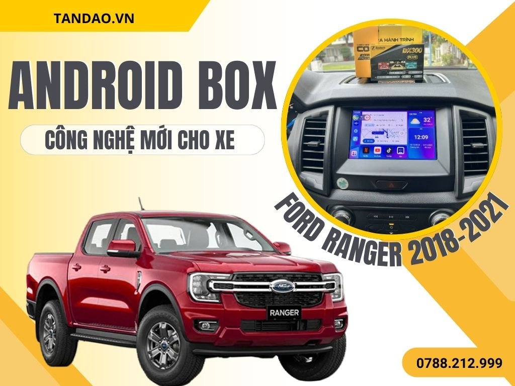 Android Box Cho Ford Ranger 2018-2021