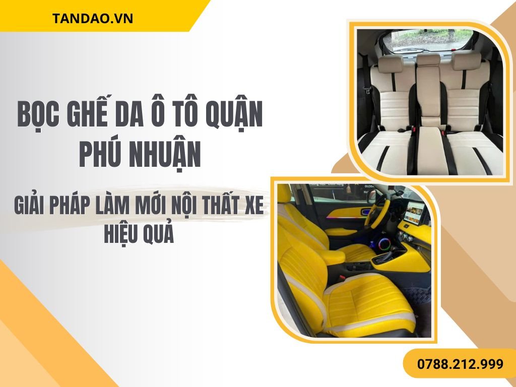 Hình Ảnh Bọc Ghế Da Ô Tô Quận Phú Nhuận