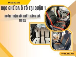 Hình Ảnh Bọc Ghế Da Ô Tô Tại Quận 3