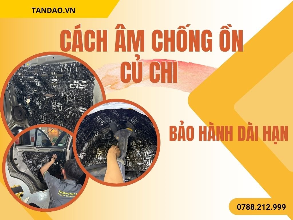 Cách Âm Chống Ồn Xe Hơi Củ Chi