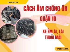 Cách Âm Chống Ồn Quận 10