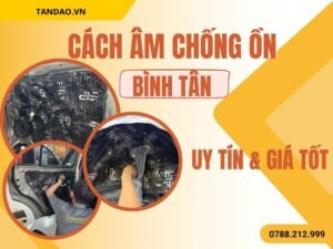 Cách Âm Chống Ồn Ô Tô Bình Tân