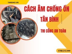 Cách âm chống ồn quận Tân Bình