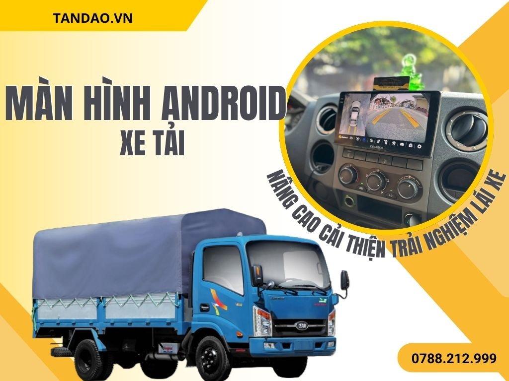 Màn Hình Android Xe Tải