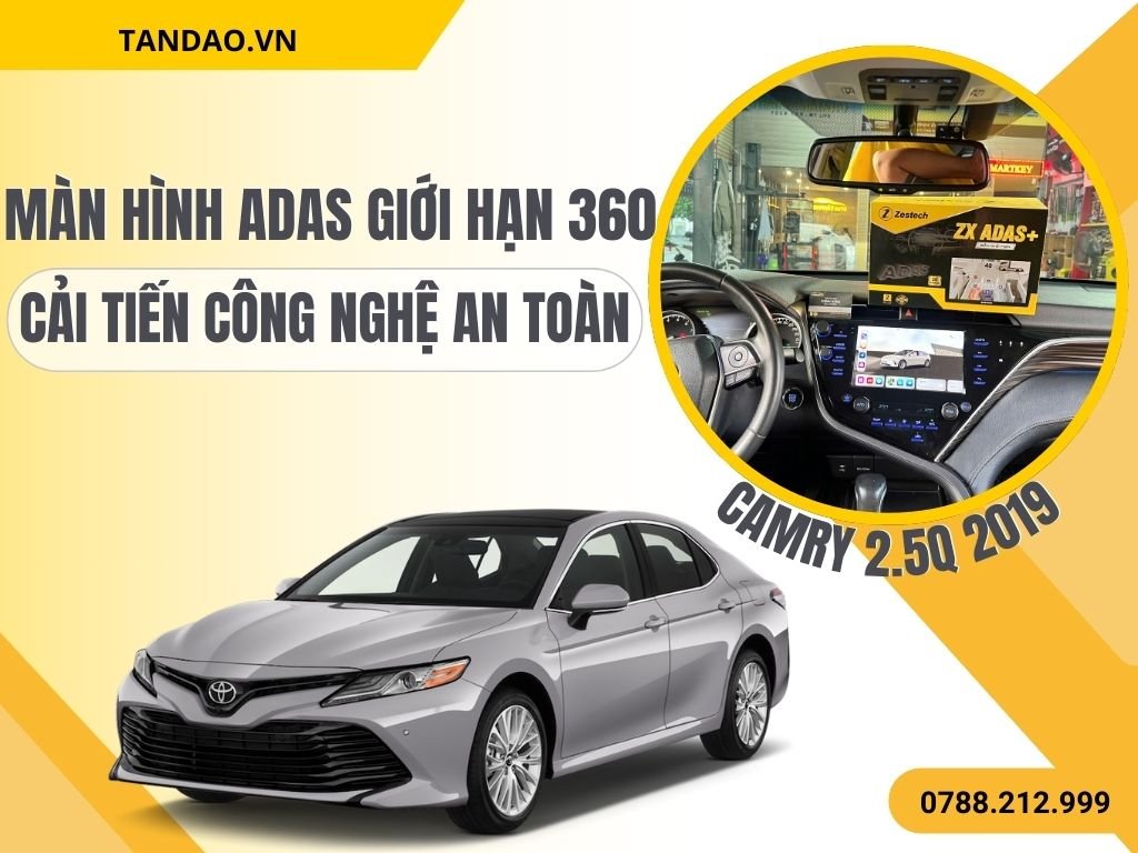 Màn hình ADAS giới hạn 360 Cho Camry 2.5q 2019