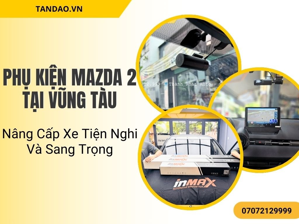 Phụ kiện Mazda2 tại Vũng Tàu không chỉ nâng cao vẻ ngoài mà còn mang lại sự tiện lợi và an toàn cho mỗi chuyến đi.