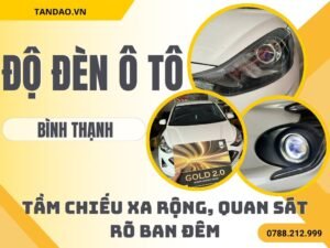 Độ Đèn Ô Tô Tại Bình Thạnh