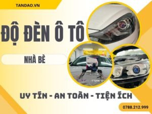 Độ Đèn Ô Tô Tại Nhà Bè
