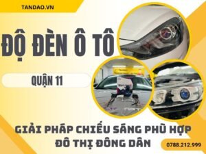 Độ Đèn Ô Tô Tại Quận 11