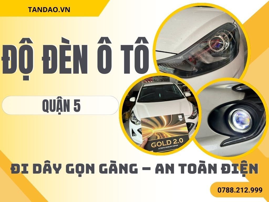 Độ Đèn Ô Tô Tại Quận 5