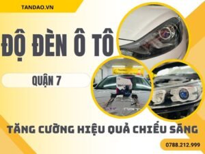 Độ Đèn Ô Tô Tại Quận 7