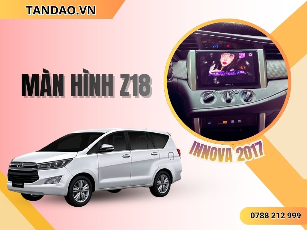 Màn Hình Z18 cho Xe Innova 2017