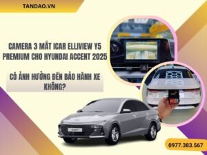Hình Ảnh Camera 3 Mắt Icar Elliview Y5 Premium cho Hyundai Accent 2025