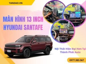 Màn Hình 13 Inch Hyundai SantaFe