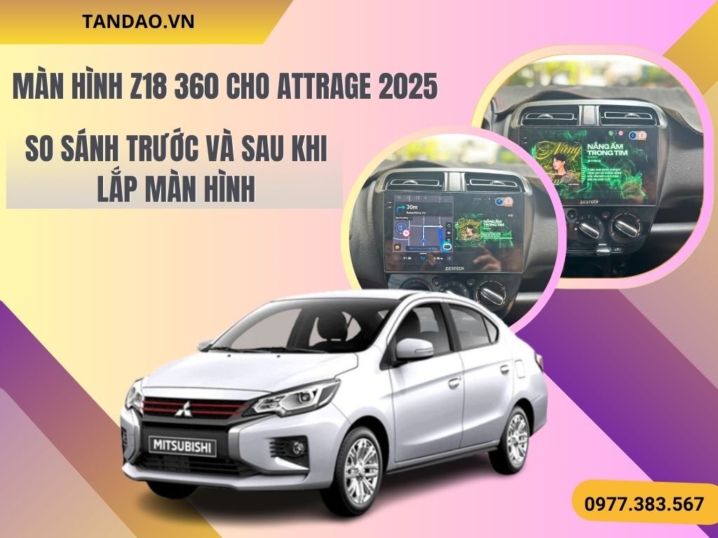 Hình Ảnh Màn hình Z18 360 Cho Attrage 2025