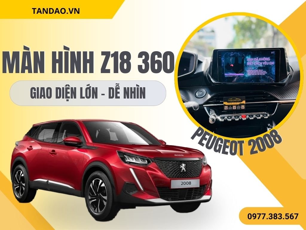 Màn Hình Z18 360 Xe Peugeot 2008