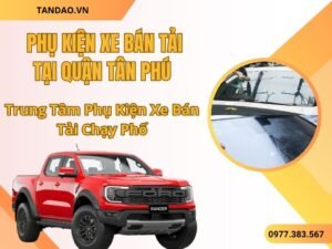 Phụ Kiện Xe Bán Tải Tân Phú
