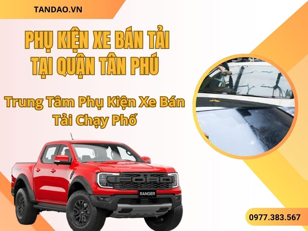 Phụ Kiện Xe Bán Tải Tân Phú