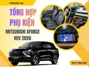 Phụ Kiện Mitsubishi Xforce HEV 2026
