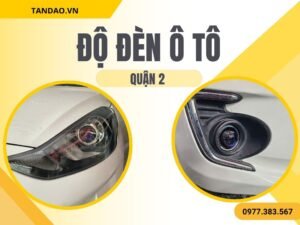 Độ Đèn Ô Tô Tại Quận 2
